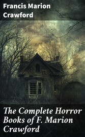 The Complete Horror Books of F. Marion Crawford