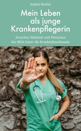 Mein Leben als junge Krankenpflegerin