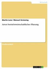 Arten betriebswirtschaftlicher Planung