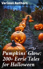 Pumpkins' Glow: 200+ Eerie Tales for Halloween