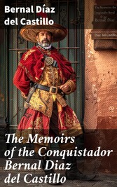 The Memoirs of the Conquistador Bernal Diaz del Castillo