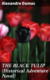 THE BLACK TULIP (Historical Adventure Novel)