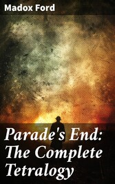 Parade's End: The Complete Tetralogy