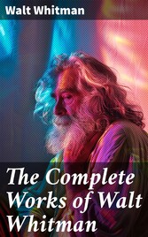 The Complete Works of Walt Whitman