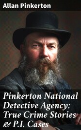 Pinkerton National Detective Agency: True Crime Stories & P.I. Cases