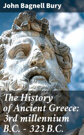 The History of Ancient Greece: 3rd millennium B.C. - 323 B.C.