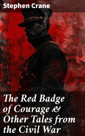 The Red Badge of Courage & Other Tales from the Civil War