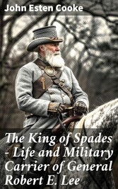 The King of Spades - Life and Military Carrier of General Robert E. Lee