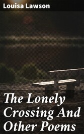 The Lonely Crossing And Other Poems