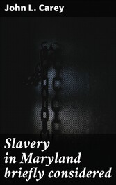 Slavery in Maryland briefly considered