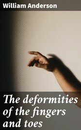 The deformities of the fingers and toes