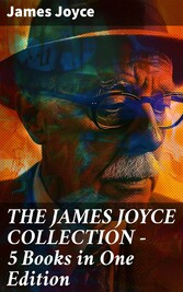 THE JAMES JOYCE COLLECTION - 5 Books in One Edition