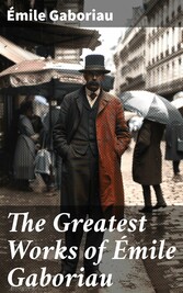 The Greatest Works of Émile Gaboriau