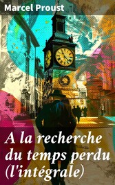 A la recherche du temps perdu (l'intégrale)