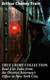 TRUE CRIME COLLECTION: Real-Life Tales from the District Attorney's Office in New York City