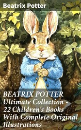 BEATRIX POTTER Ultimate Collection - 22 Children's Books With Complete Original Illustrations