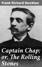 Captain Chap; or, The Rolling Stones