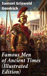 Famous Men of Ancient Times (Illustrated Edition)