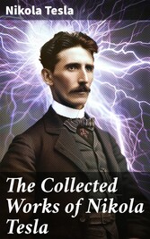 The Collected Works of Nikola Tesla