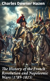 The History of the French Revolution and Napoleonic Wars (1789-1815)