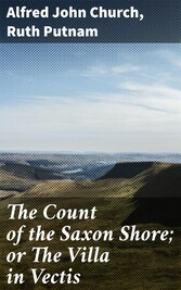 The Count of the Saxon Shore; or The Villa in Vectis