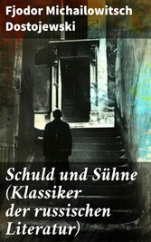 Schuld und Sühne (Klassiker der russischen Literatur)