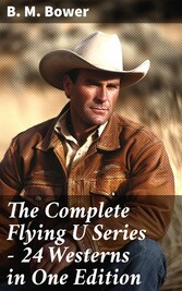 The Complete Flying U Series - 24 Westerns in One Edition