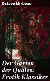 Der Garten der Qualen: Erotik Klassiker