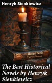 The Best Historical Novels by Henryk Sienkiewicz