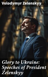 Glory to Ukraine: Speeches of President Zelenskyy