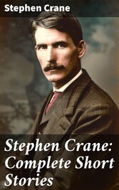 Stephen Crane: Complete Short Stories