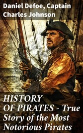 HISTORY OF PIRATES - True Story of the Most Notorious Pirates