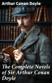 The Complete Novels of Sir Arthur Conan Doyle