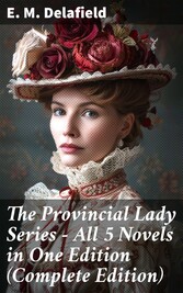 The Provincial Lady Series - All 5 Novels in One Edition (Complete Edition)