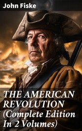 THE AMERICAN REVOLUTION (Complete Edition In 2 Volumes)