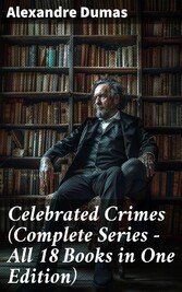 Celebrated Crimes (Complete Series - All 18 Books in One Edition)