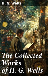 The Collected Works of H. G. Wells