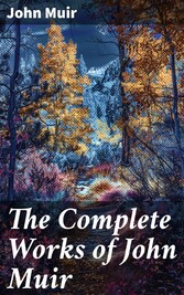 The Complete Works of John Muir