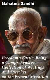 Freedom's Battle. Being a Comprehensive Collection of Writings and Speeches on the Present Situation