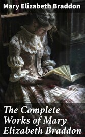 The Complete Works of Mary Elizabeth Braddon