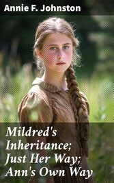 Mildred's Inheritance; Just Her Way; Ann's Own Way