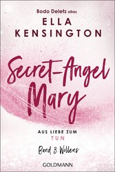 Secret-Angel Mary - Aus Liebe zum Tun