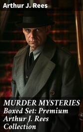 MURDER MYSTERIES Boxed Set: Premium Arthur J. Rees Collection