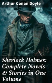 Sherlock Holmes: Complete Novels & Stories in One Volume