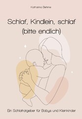 Schlaf, Kindlein, Schlaf (bitte endlich)