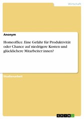 Homeoffice. Eine Gefahr für Produktivität oder Chance auf niedrigere Kosten und glücklichere Mitarbeiter:innen?