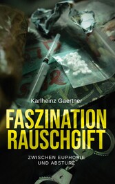 Faszination Rauschgift