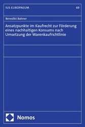 Ansatzpunkte im Kaufrecht zur Förderung eines nachhaltigen Konsums nach Umsetzung der Warenkaufrichtlinie