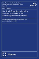 Die Schließung der unionalen Rechtsschutzlücke in der Bundesrepublik Deutschland