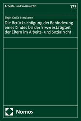 Die Berücksichtigung der Behinderung eines Kindes bei der Erwerbstätigkeit der Eltern im Arbeits- und Sozialrecht